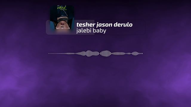 Jalebi Baby Tesher Jason Derulo❤