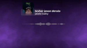 jalebi baby tesher jason derulo❤