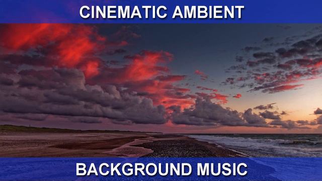 Cinematic Ambient (Background Music) смотреть онлайн
