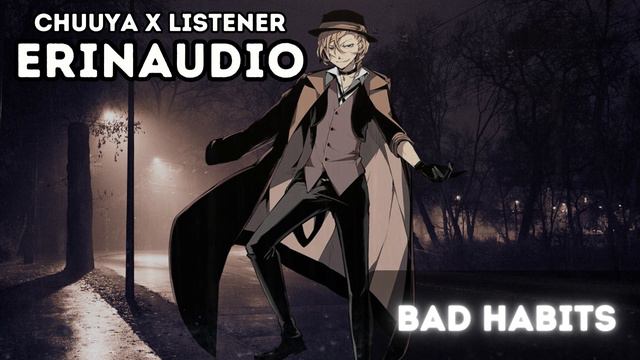 Chuuya Nakahara x Listener [Bad Habits] Character Audio ASMR смотреть онлайн
