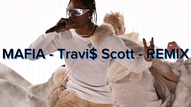 MAFIA - Travis $cott - REMIX смотреть онлайн