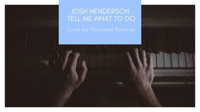Josh Henderson - Tell Me What To Do (Cover by Krzysztof Krawiel) смотреть онлайн