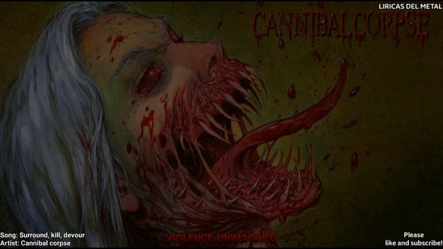 CANNIBAL CORPSE - SURROUND, KILL, DEVOUR (LYRICS ON SCREEN)