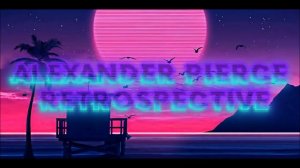 Alexander Pierce - Retrospective