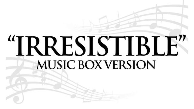 "IRRESISTIBLE" BY FALL OUT BOY - MUSIC BOX TRIBUTE смотреть онлайн