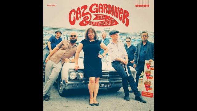 Caz Gardiner The Badasonics "The Hard Way" смотреть онлайн