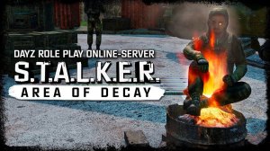 S.T.A.L.K.E.R.: Area Of Decay (DayZ RP) ☢ 3x33 - Сигнал SOS с Янтаря