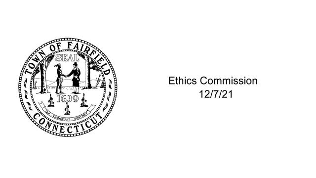 Ethics Commission - 12/7/21 смотреть онлайн