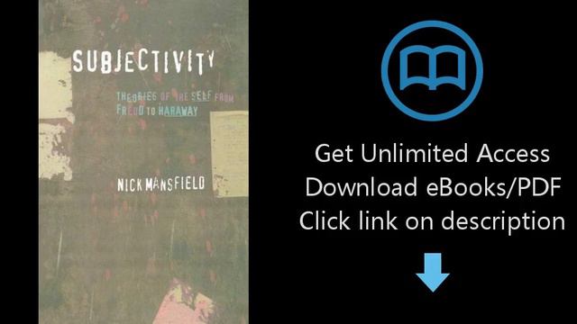Download Subjectivity: Theories of the Self from Freud to Haraway PDF смотреть онлайн
