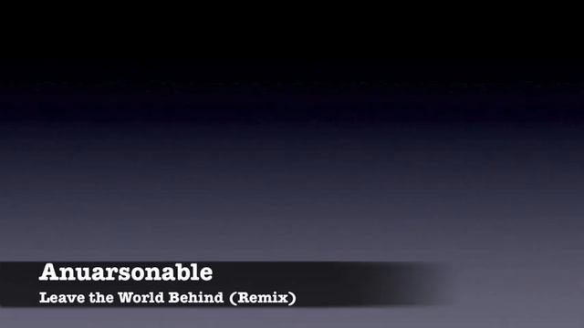 Swedish House Mafia - Leave the World Behind (Anuarsonable Mix) смотреть онлайн