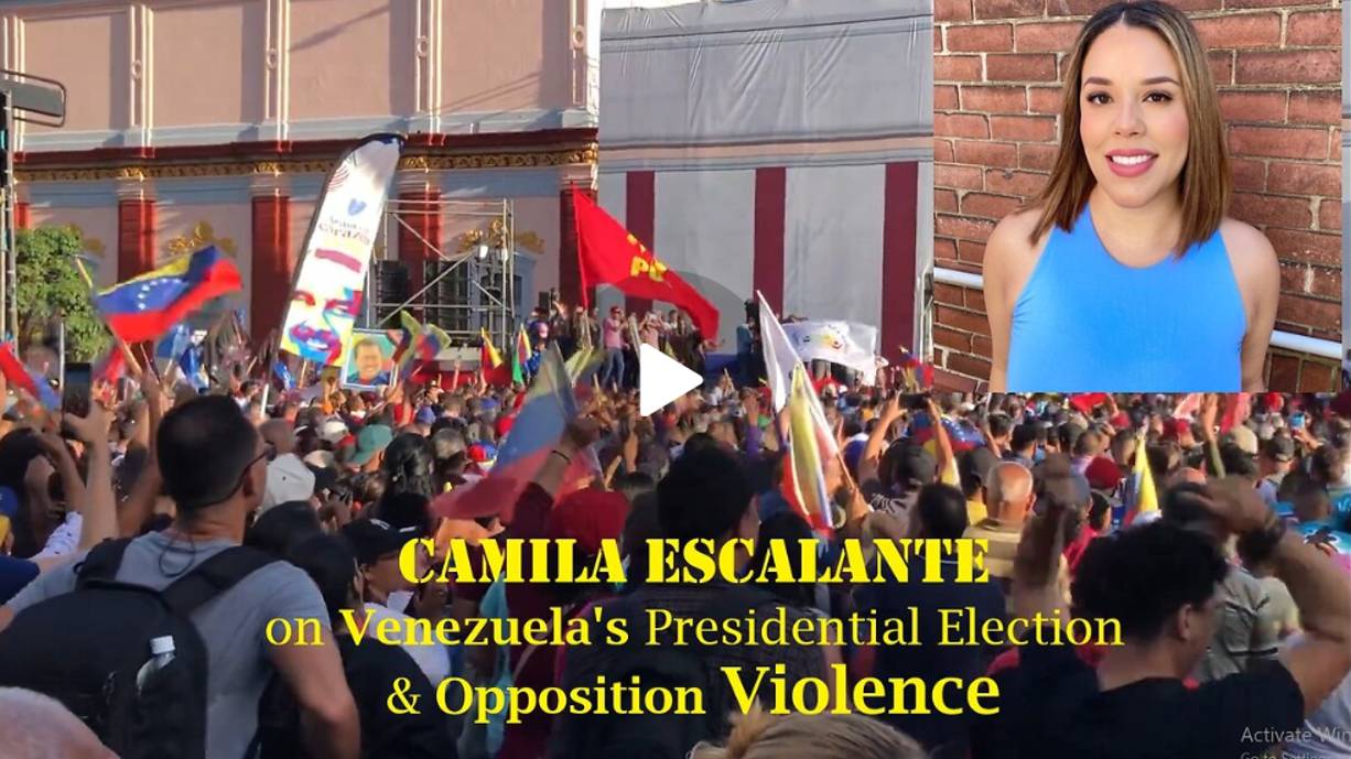 Camila Escalante on Venezuela's Presidential Election & Opposition Violence