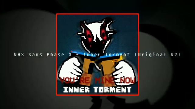 VHS Sans Phase 3 - Inner Torment [ORIGINAL V2] 1HOUR смотреть онлайн