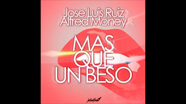 Jose Luis Ruiz & Alfred Money - Mas Que Un Beso смотреть онлайн