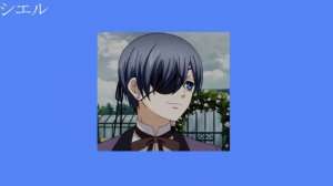 Ciel Phantomhive playlist (Kuroshitsuji / Black Butler )