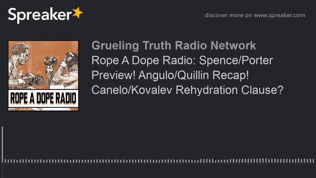 Rope A Dope Radio: Spence/Porter Preview! Angulo/Quillin Recap! Canelo/Kovalev Rehydration Clause? смотреть онлайн