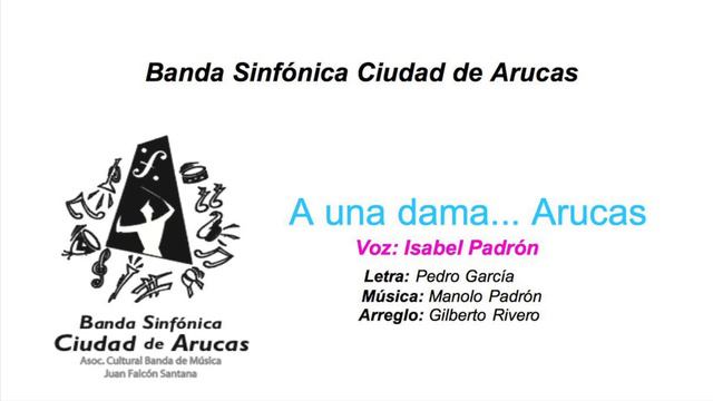A una dama ... Arucas - Voz: Isabel Padrón / Banda Sinfónica Ciudad de Arucas смотреть онлайн