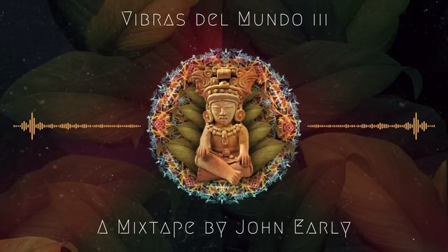 ~Vibras Del Mundo III ~ (Ft El Búho, Nicola Cruz, & Chancha Via Circuito)