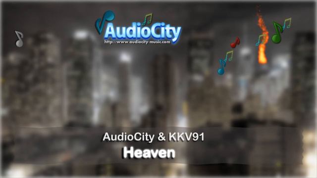 AudioCity & KKV91 - Heaven смотреть онлайн