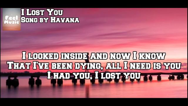 HAVANA Feat. Yaar - I Lost You -LYRICS