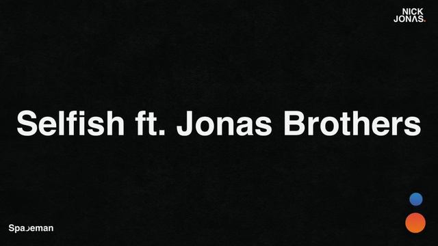 Nick Jonas - Selfish ft. Jonas Brothers (Audio) смотреть онлайн
