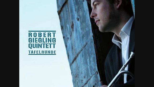 ROBERT GIEGLING QUINTETT- Tafelrunde (Neuklang Records) смотреть онлайн