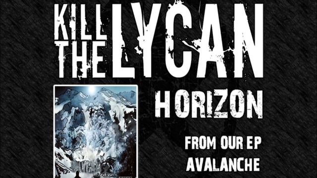 KILL THE LYCAN - Horizon смотреть онлайн