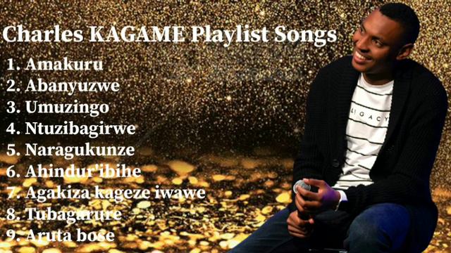 Charles Kagame Playlist Songs смотреть онлайн