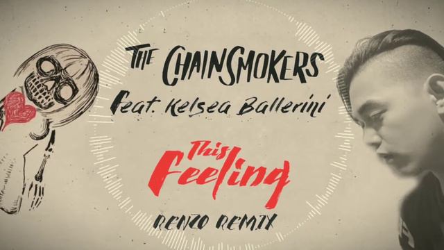 The Chainsmokers - This Feeling ft. Kelsea Ballerini (Renzo Remix) смотреть онлайн