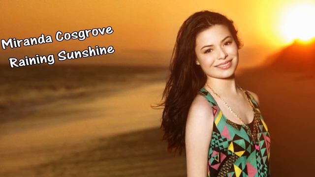 "Raining Sunshine" - Miranda Cosgrove [HQ] смотреть онлайн