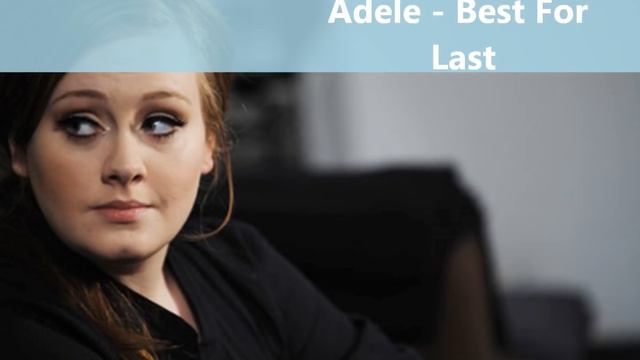 Adele - Best For Last смотреть онлайн