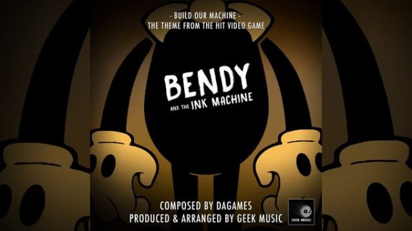 Build Our Machine (From "Bendy And The Ink Machine")