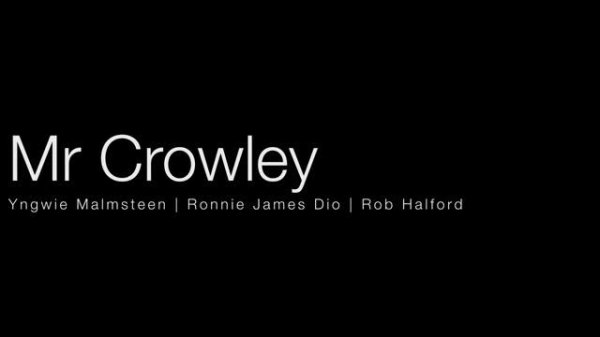 Mr Crowley - Yngwie Malmsteen | Dio | Rob Halfrod