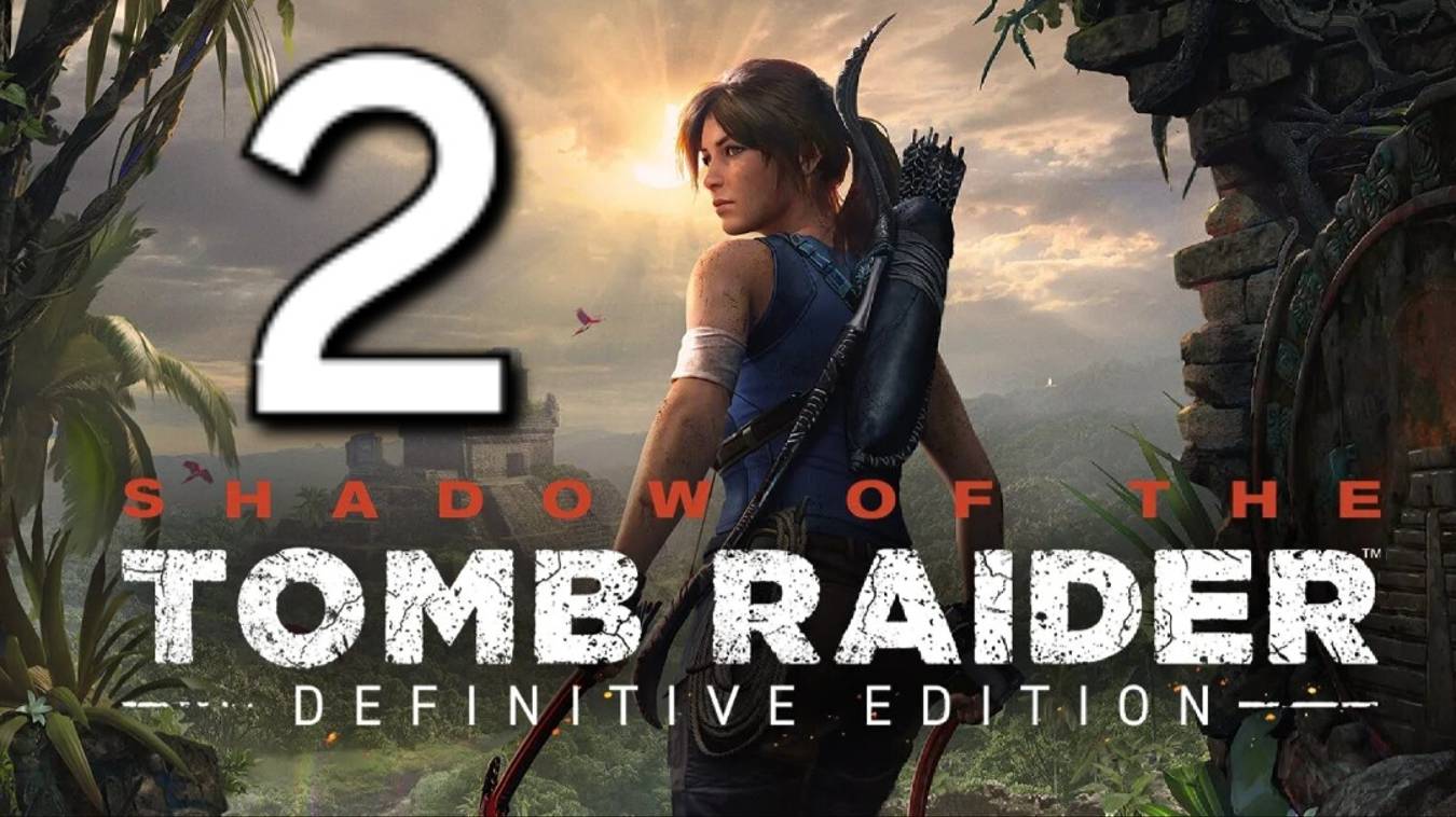 Shadow of the Tomb Raider - Часть 2: Перуанские джунгли