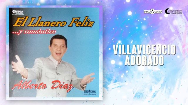 Villavicencio Adorado - Alberto Diaz | Música Llanera смотреть онлайн