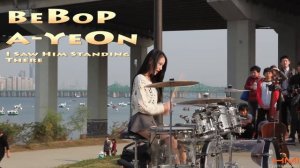 비밥 아연(BEBOP A-Yeon) I Saw Him Standing There(Cover)