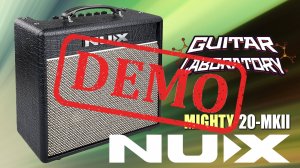 Гитарный комбо NUX Mighty-20-MKII - демонстрация звучания