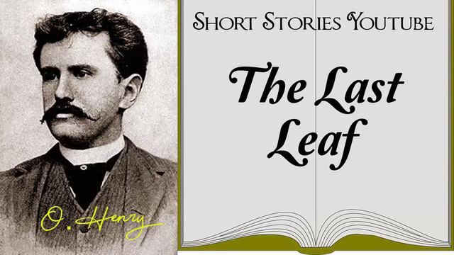 The Last Leaf by O. Henry | Audiobooks Youtube Free | O. Henry Short Stories смотреть онлайн