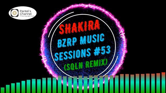 SHAKIRA - BZRP Music Sessions #53 (SQLN Remix) (no copyright music) смотреть онлайн