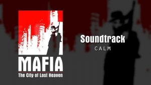 Mafia: The City of Lost Heaven - Calm (Soundtrack)