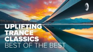 Uplifting Trance Classics - Best Of The Best
