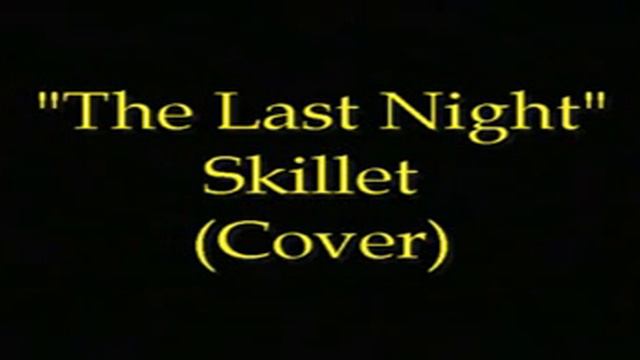 The Last Night (Skillet cover) смотреть онлайн
