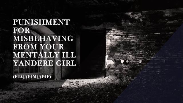 Punishment for Misbehaving from Your mentally ill Yandere Girl (F4A)/(F4M)/(F4F) (Part 3) смотреть онлайн