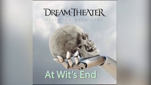 Dream Theater At Wit’s End  ( No Fade Out End )