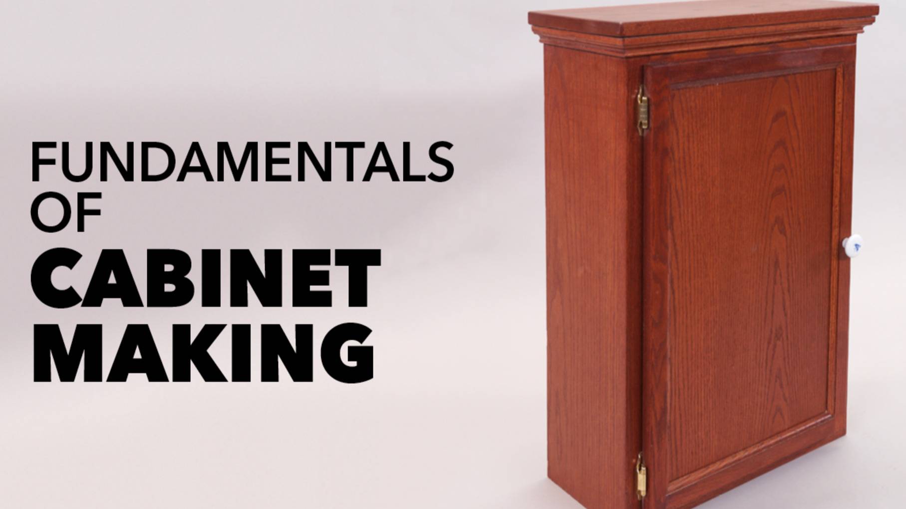 Fundamentals of Cabinet Making (Class Preview). смотреть онлайн