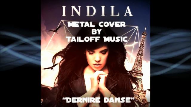 INDILA - DERNIRE DANSE (METAL COVER by TAILOFF) смотреть онлайн
