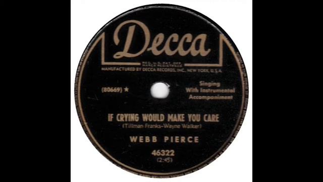 Webb Pierce - If Crying Would Make You Care смотреть онлайн