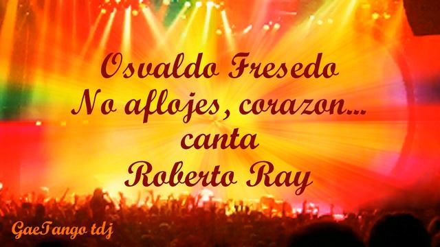 Osvaldo Fresedo Roberto Ray No aflojes, corazon 1933 смотреть онлайн