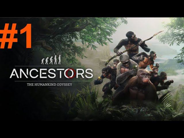 Ancestors The Humankind Odyssey #1 ВПЕРЁД К ЭВОЛЮЦИИ