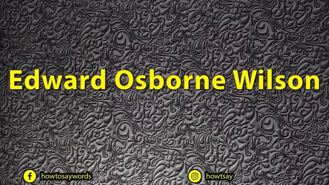 How To Pronounce Edward Osborne Wilson смотреть онлайн