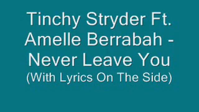 Tinchy Stryder Ft. Amelle Berrabah - Never Leave You (With lyrics on the side) смотреть онлайн